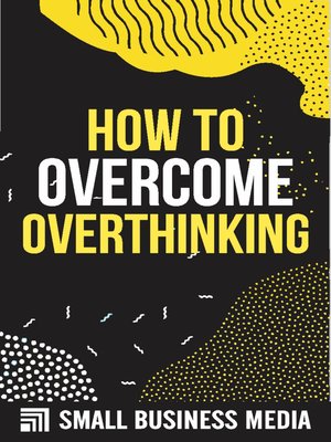 cover image of How to Overcome Overthinking